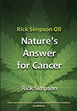Nature's Answer for Cancer - Rick Simpson
